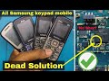 All samsung keypad mobile Dead Solution | no short