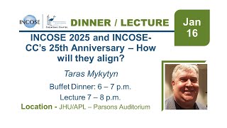2019-01-16 - INCOSE-CC's 25th Anniversary How will they align? (HD Upload)