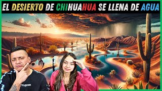 ¡INCREÍBLE! Reaccionamos al Desierto de Chihuahua LLENO DE AGUA 😱 ¿Cómo es posible?