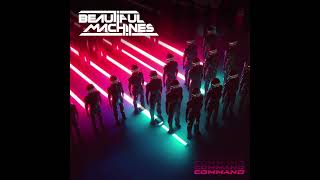 Beautiful Machines - Command (Official Audio)