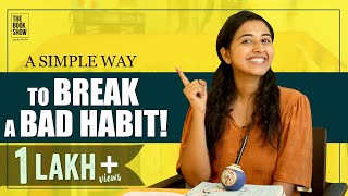 A Simple Way To Break A Bad Habit | Bookmark ft. RJ Ananthi | The Book Show