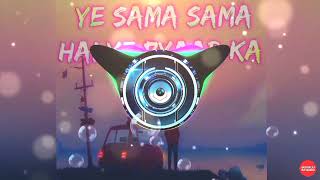 Ye sama sama hai ye pyaar ka [New Dj Remix Song]🎶 #viral #trending_remix_ song
