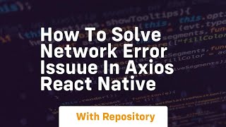 How to solve network error issuue in axios react native