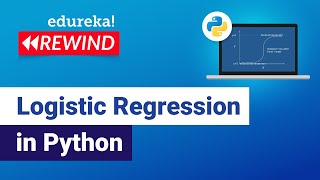 Logistic Regression using Python | Logistic Regression Model | Edureka | Machine Learning Rewind - 1