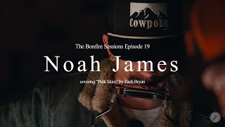 Noah James - Pink Skies (Zach Bryan Cover) (The Bonfire Sessions)