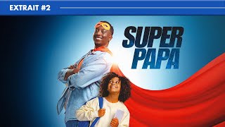 SUPER PAPA | Extrait 2