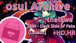 osu! Archive | thelewa |  ZUN - Dark Side of Fate [Lunatic] +HD,HR SS