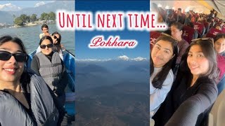 Goodbye Pokhara, Hello Kathmandu | Girls’ Trip Chapter Closed |