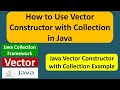 How to Use Vector Constructor with Collection in Java | Java Collection Framework