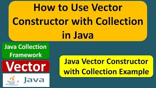 How to Use Vector Constructor with Collection in Java | Java Collection Framework