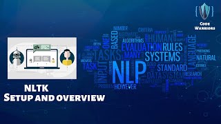 NLTK Setup & Overview | Natural Language Processing | Python | NLP | Code Warriors