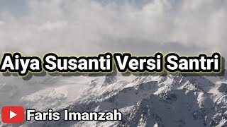Aiya Susanti Versi Santri || Motivasi || Lagu Islami