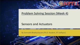 Sensors and Actuators || Problem Solving Session (Week-4)