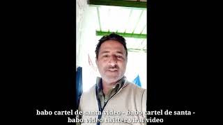 Babo Cartel De Santa Video Babo Cartel De Santa Babo Video Twitter