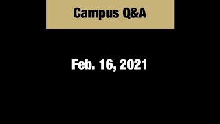 Campus Q&A | February 16, 2021
