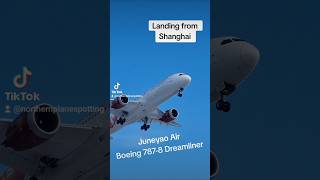 Juneyao Air Boeing 787-9 Dreamliner landing from Shanghai. #airplane #aviation #landing #shanghai