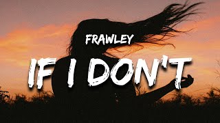 Download Mp3 Frawley - if i don't laugh i'll cry (Lyrics)