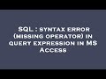 SQL : syntax error (missing operator) in query expression in MS Access