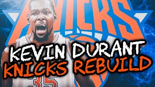 SUPERSTAR IN MSG! KEVIN DURANT NEW YORK KNICKS REBUILD! NBA 2K19