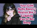 Your Goth Bully Doesn't Realize She's Cuddling You In Her Sleep [F4M] [ASMR]