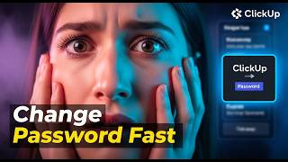 Change ClickUp Password Fast [Quick Start]