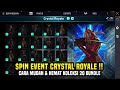 PANEN TOKEN CRYSTAL! SPIN LAGI EVENT CRYSTAL ROYAL FF KOLEKSI 25 BUNDLE OLD FREE FIRE