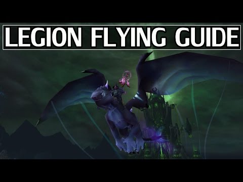 How to Unlock Flying in Legion - WoW Legion 7.2 Guide How to Unlock Flying in Legion - WoW Legion 7.2 Guide