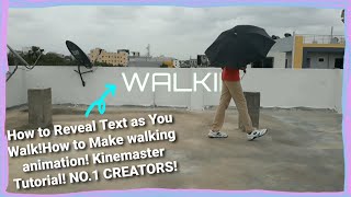 How to Reveal Text as You Walk!How to Make walking animation! Kinemaster Tutorial! NO.1 CREATORS!
