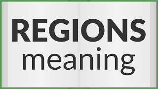 Regions | meaning of Regions