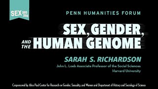 Sarah S. Richardson • Sex, Gender, and the Human Genome