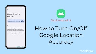 How to Turn On/Off Google Location Accuracy [Android 14]