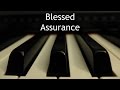 Blessed Assurance - piano instrumental hymn