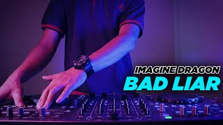 BAD LIAR - Imagine Dragon | By DJ Desa