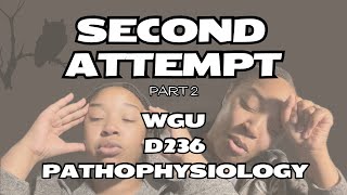 Second Attempt OA | WGU D236 Pathophysiology |What I Learned