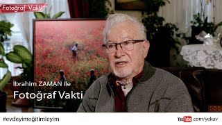 Fotoğraf ve Sanat İlişkisi - İbrahim Zaman - Fotoğraf Vakti 1 Bölüm