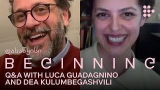 BEGINNING | Luca Guadagnino In Conversation With Dea Kulumbegashvili | MUBI