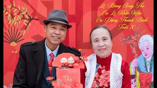 LỄ MỪNG SONG THỌ - CỤ LÊ KHẮC HIẾU \u0026 ĐẶNG THANH BÌNH - TUỔI 70