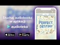 perfect destiny audiobook julia mroczek czyta klaudia bełcik