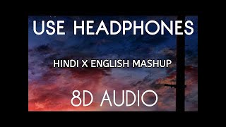 HINDI ENGLISH MASHUP (8D AUDIO) | Hindi VS English | Music Glitz | Use headphones