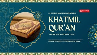 KHATMIL QUR'AN PP DAARUS SALAM || 3 AGUSTUS 2024 H - 27 MUHAARAM 1446 H