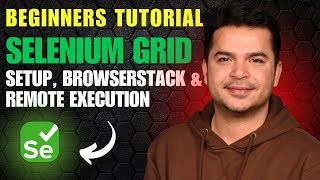 Selenium Grid Tutorial for Beginners: Setup with BrowserStack and Remote Execution