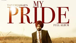 My Pride | Tarsem Jassar | Fateh DOE | Pendu Boyz | New Latest Punjabi Songs 2020