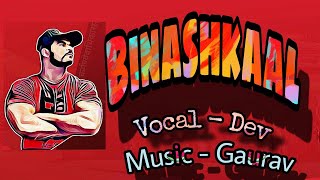 Binashkaal || Dev Next level || Gaurav Dangwal || Rap song || latest 2021#gaurav #devnextlevel