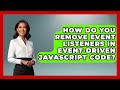 How Do You Remove Event Listeners in Event-Driven JavaScript Code? | JavaScript Toolkit News