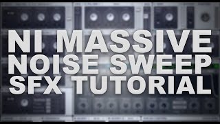 NI MASSIVE Noise Sweep SFX Tutorial