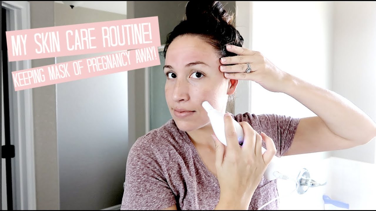 MY PREGNANT SKIN CARE ROUTINE - HOW I GOT RID OF AND KEEP AWAY MASK OF ...