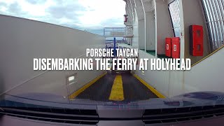 Disembarking the ferry at Holyhead 4K | Porsche Taycan 4S