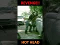 All Out War #hothead #revenge #shootout