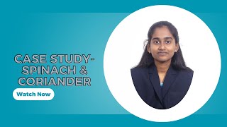 Case Study | Spinach and Coriander | PHE | SNS Institutions