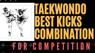 Best Taekwondo Kick Combination to use in Combats (Part 3) | World | Taekwondo| Kukkiwon | Korea |